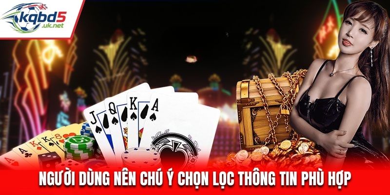 Người dùng nên chú ý chọn lọc thông tin phù hợp