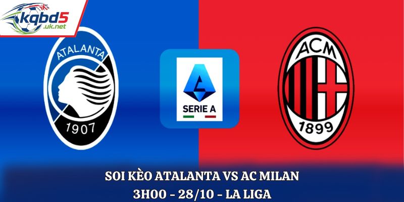 Soi Kèo Atalanta vs AC Milan